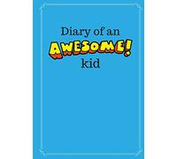 Diary of an Awesome Kid (Children's Journal): 100 Pages Lined, Deep Blue Space - Creative Journal, Notebook, Diary (7 x 10 inches) (Diary of an Awesome Kid Journals)