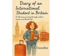 Diary of an International Student in Britain: A hilarious journey through culture shocks and British life