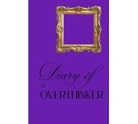 Diary of an overthinker. Purple hardcover journal for ideas, plans and wishes. Motivational quotes, inspirational colored pages with thoughtful ... are. Use what you have. Write what you feel.