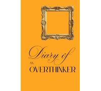 Diary of an overthinker: Start where you are. Use what you have. Write what you feel.