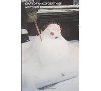 DIARY OF AN OXYGEN THIEF: ANONYMOUS (THE OXYGEN THIEF DIARIES)