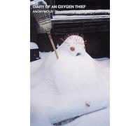 Diary Of An Oxygen Thief (Oxygen Thief Diaries)