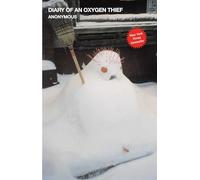 Diary of an Oxygen Thief: Volume 1 (Oxygen Thief Diaries, The)