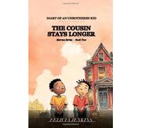 Diary of an Unbothered Kid: The Cousin Stays Longer: The Journals of Marcus Darnell Brown, Book 2