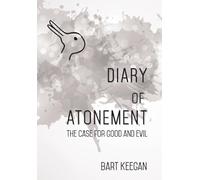 Diary of Atonement: The case for good and evil