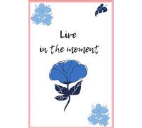 Diary of Gratitude: Live in the moment