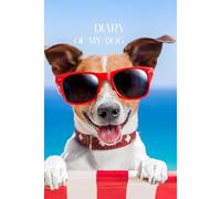 Diary of My Dog: A Unique Memory Book for Your Four-Legged Friend!
