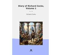 Diary of Richard Cocks, Volume 1 (Classic Books)