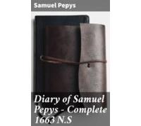 Diary Of Samuel Pepys - Complete 1663 N.s (ebook)