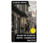 Diary Of Samuel Pepys - Complete 1665 N.s (ebook)