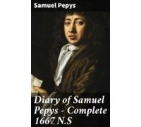 Diary Of Samuel Pepys - Complete 1667 N.s (ebook)