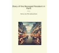 Diary of the Besieged Resident in Paris (Classic Books)