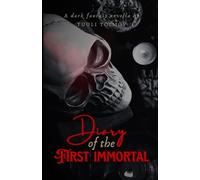 Diary of the First Immortal: A dark fantasy novella