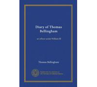 Diary of Thomas Bellingham: an officer under William III
