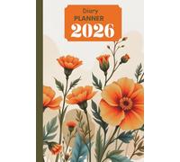 DIARY PLANNER - YEAR 2026: “A Daily Companion to help you stay Focused and enhance Productivity”