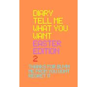 diary tell me what you want easter edition 2: To give as a gift