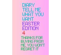 diary tell me what you want easter edition 4: To give as a gift