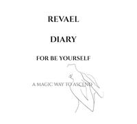 DIARY TO BE YOURSELF: A MAGICAL WAY TO ASCEND