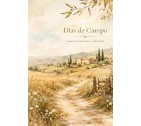 Días de Campo: Cuaderno de calma, tierra y vida sencilla