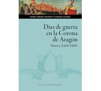 Días de guerra en la Corona de Aragón. Huesca (1460-1480): 198 (Ciencias Sociales)