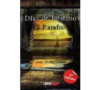 Dias De Infierno Y Paraiso