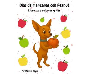 Dias De Manzanas Con Peanut: Libro Para Colorear y Leer
