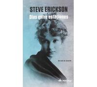 Días entre estaciones | Steve Erickson
