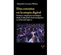 Días extraños en la utopía digital: e | Alejandro Lozano Muñoz