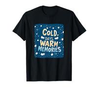 Días fríos, Estilo de Recuerdos cálidos para un Aspecto Invernal preciado Camiseta