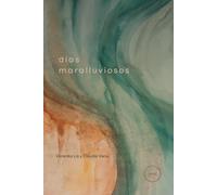 DÍAS MARALLUVIOSOS: Lírica cotidiana (Once Poetry)