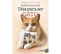 Días para ser gato | Pedro Zuazua Gil
