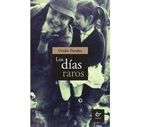 Días raros,Los (NARRATIVA)