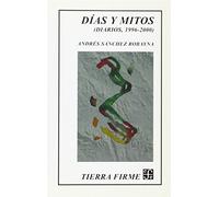 DIAS Y MITOS (DIARIOS 1996-2000) (Tierra Firme)
