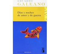 Días y Noches De Amor y De Guerra: 4 (Galeano Bolsillo)