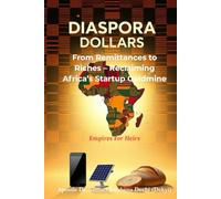 Diaspora Dollars: From Remittances to Riches - Reclaiming Africa's Startup Goldmine