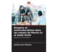Diaspora et multiculturalisme dans les romans de Monica Ai et Zadie Smith