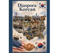 Diaspora Korean: Learn Korean Through Korean American History, Culture, Language, and Ethnography