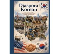 Diaspora Korean: Learn Korean Through Korean American History, Culture, Language, and Ethnography