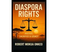 Diaspora Rights: A Journey of Sacrifice, Justice, and Legacy