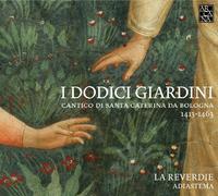 Diastema La Reverdie - I Dodici Giardini: Cantico Di Santa Catarina Da Bologna / La Reverdie