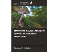 DIATOMEAS NAVICULACEAE: UN ESTUDIO TAXONÓMICO EXHAUSTIVO