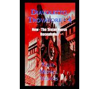 DIAVOLETTO TROVATORE - 4: Now the Trojan Horse - Bucephalus