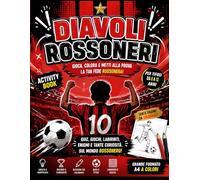 DIAVOLI ROSSONERI: Giochi, Quiz, Labirinti e Rompicapo per Giovani Tifosi Rossoneri: Libro Interattivo a Colori con Enigmi, Cruciverba, Giochi di Logica, Curiosità e Inno Ufficiale | Formato A4