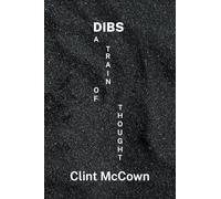 Dibs: A Train of Thought