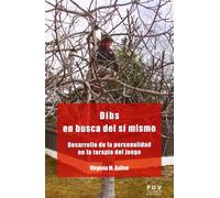 Dibs en busca del sí mismo: Desarrollo de la personalidad en la terapia del juego (Fora de Col·lecció)