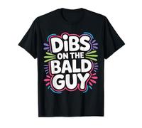 Dibs On The Bald Guy Reclamación De Relación Citas - Camiseta