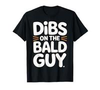 Dibs On The Bald Guy Reclamación De Relación Citas - Camiseta
