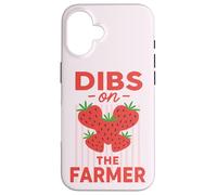 Dibs On The Farmer Funny Strawberry Women Carcasa para iPhone 16