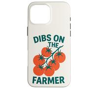 Dibs on the Farmer Tomate Farm Garden Lovers Carcasa para iPhone 16 Pro Max