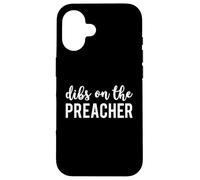 Dibs On The Preacher Funny Preacher's Wife Carcasa para iPhone 16
